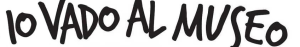 io-vado-al-museo